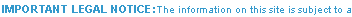 IMPORTANT LEGAL NOTICE - The information on this site is subject to a